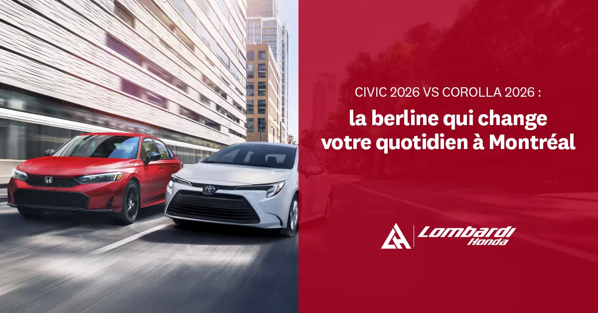 Civic 2026 vs Corolla 2026 : le comparatif qui change votre quotidien à Montréal