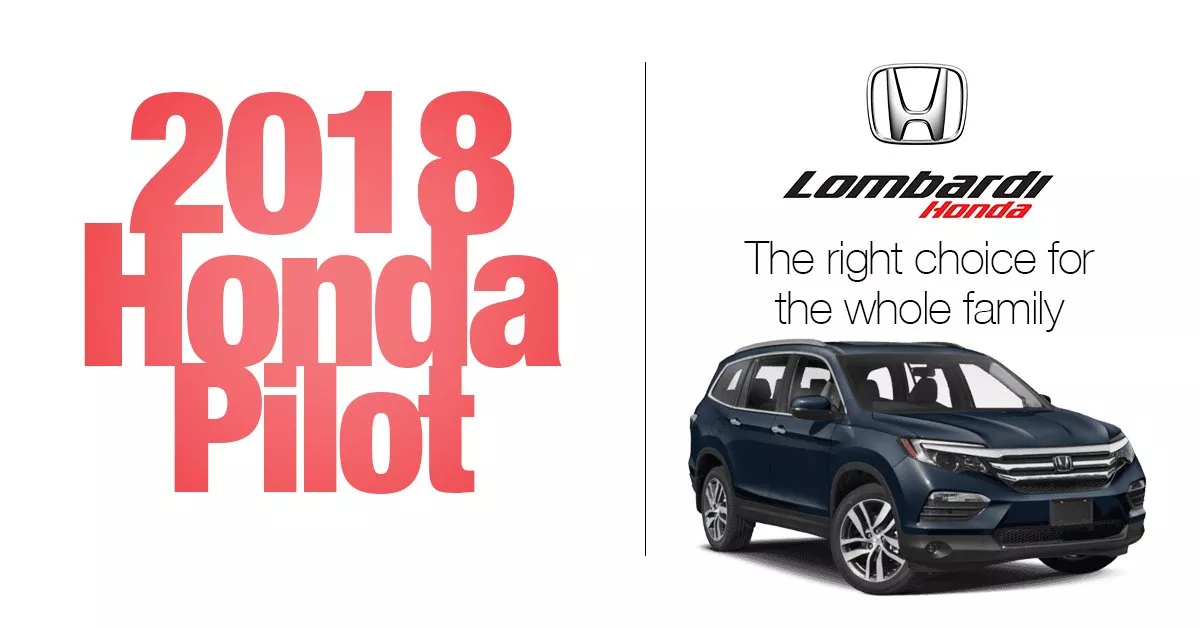 The 2018 Honda Pilot: Perfect choice for the family! 