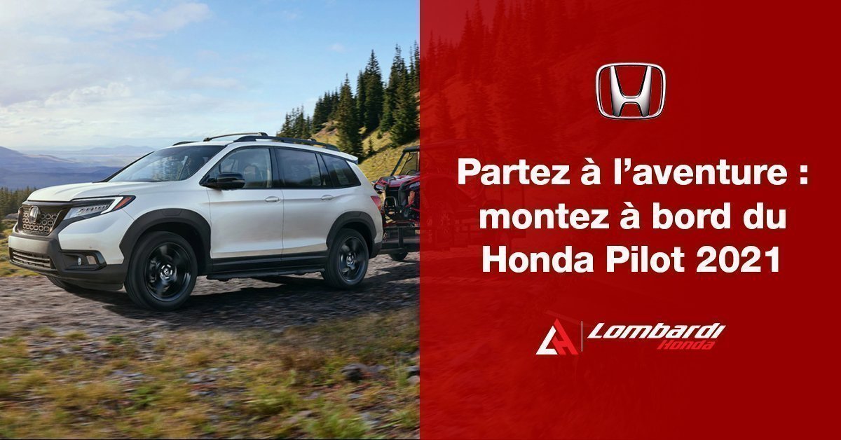 Partez à l'aventure : montez à bord du Honda Pilot 2021